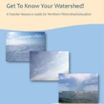 Get to Know Your Watershed!  Teacher Resource Guide